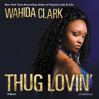 Thug Lovin' Audiobook, by Wahida Clark