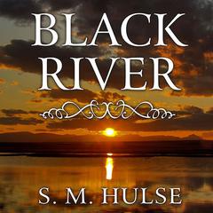 Black River Audiobook, by S. M. Hulse