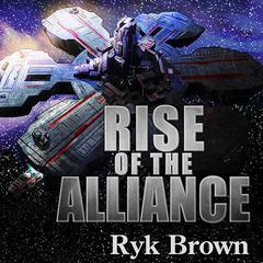 Rise of the Alliance Audiobook, by Ryk Brown