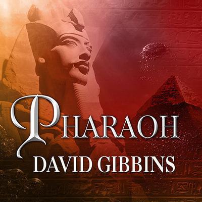Pharaoh: A Novel Audiobook, by David Gibbins