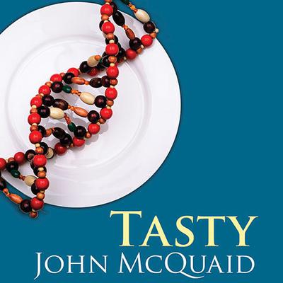 Tasty: The Art and Science of What We Eat Audiobook, by John McQuaid