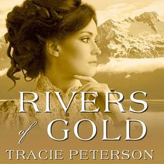 Rivers of Gold Audiobook, by Tracie Peterson
