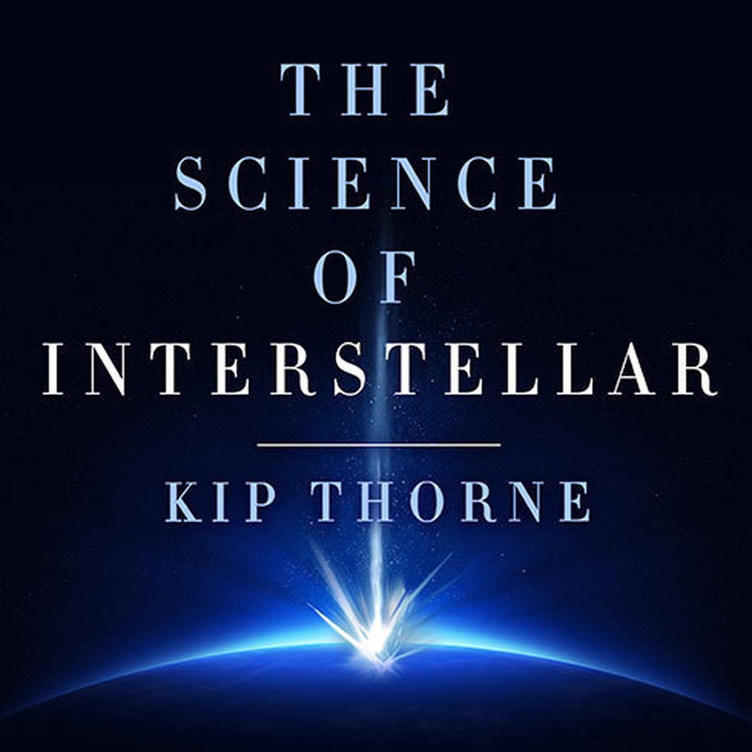 The Science of Interstellar Audiobook, by Kip Thorne