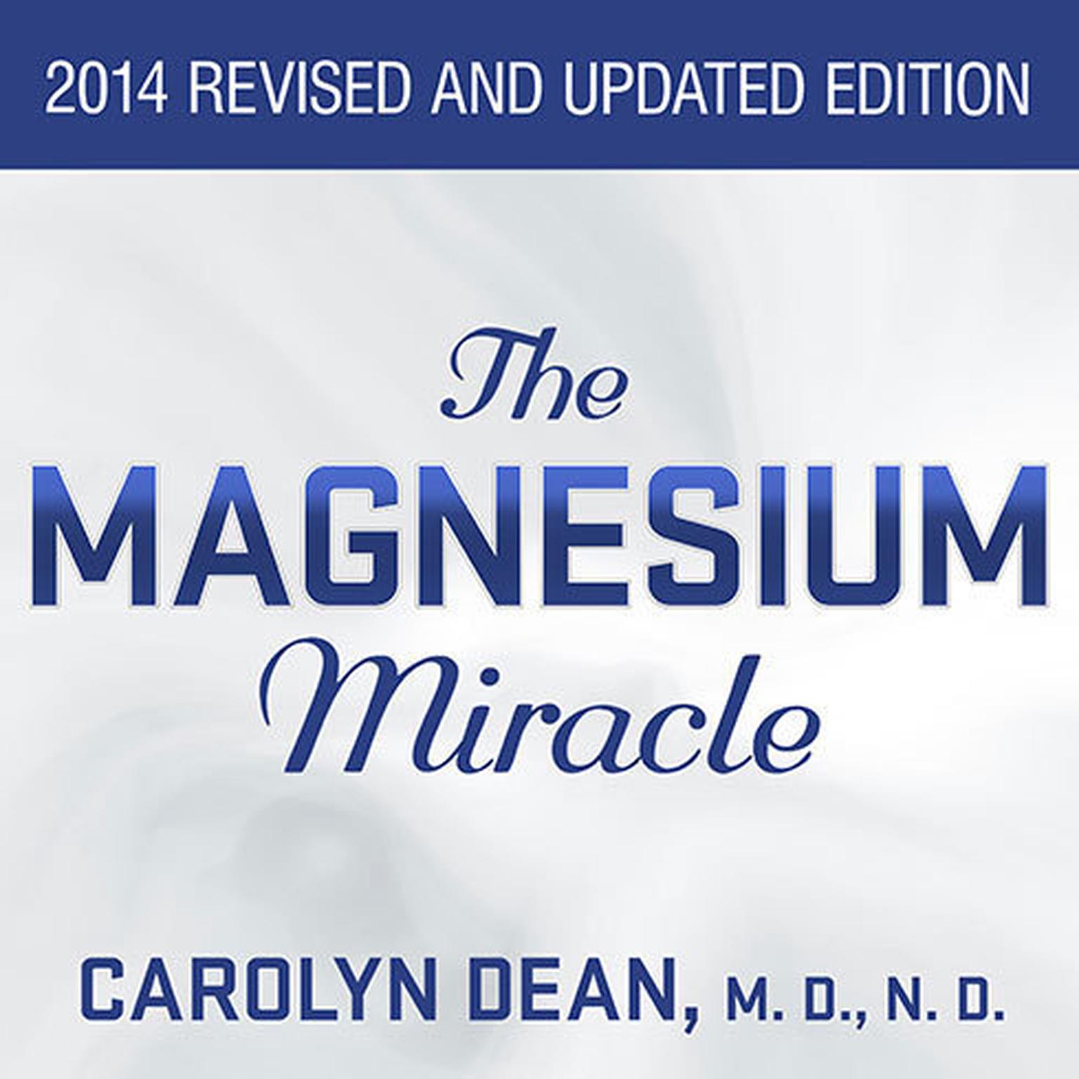 The Magnesium Miracle Audiobook, by Carolyn Dean