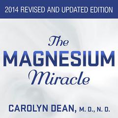 The Magnesium Miracle Audiobook, by Carolyn Dean