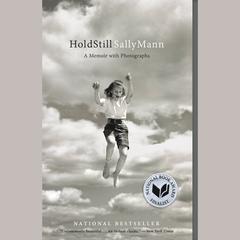 Hold Still: A Memoir with Photographs Audiobook, by Sally Mann