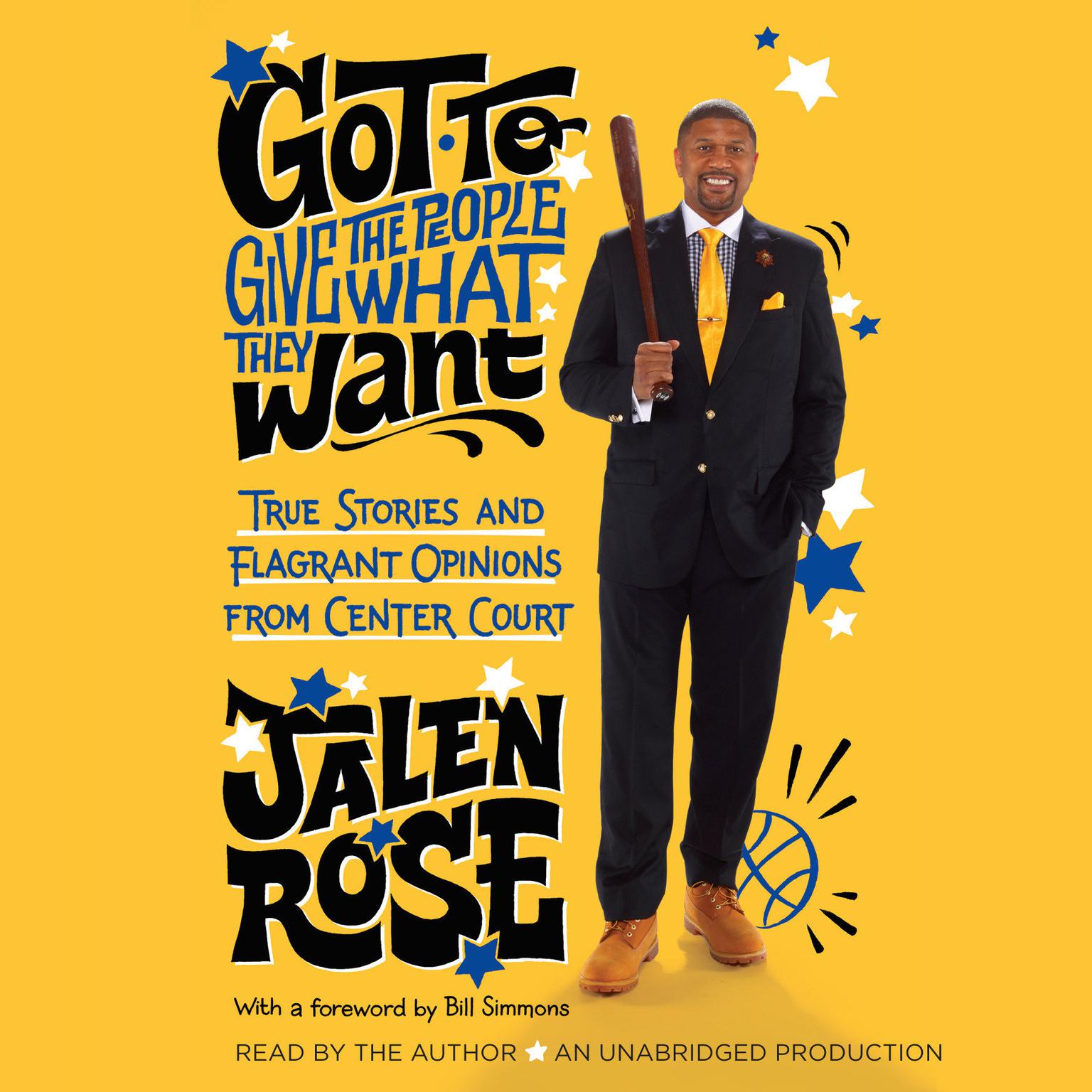 Got to Give the People What They Want: True Stories and Flagrant Opinions from Center Court Audiobook, by Jalen Rose