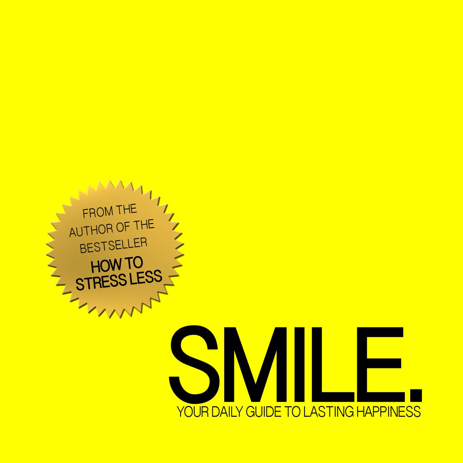 Smile (Abridged): Your Daily Guide to Lasting Happiness Audiobook, by Benjamin  Bonetti