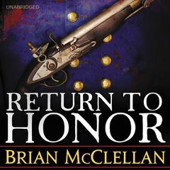 Return to Honor: A Short Story in the World of the Powder Mage Trilogy  Audiobook, by Brian McClellan