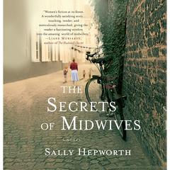 The Secrets of Midwives: A Novel Audiobook, by Sally Hepworth