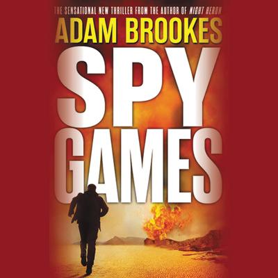 Spy Games Audiobook, by Adam Brookes