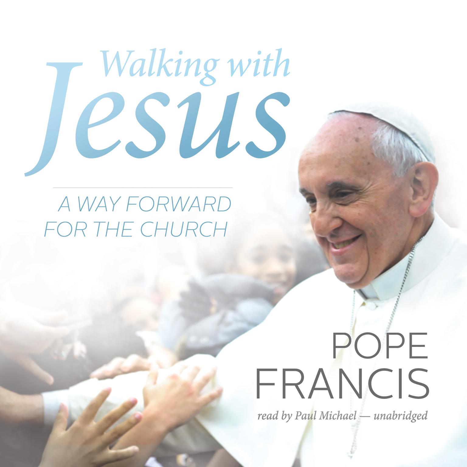 Walking with Jesus: A Way Forward for the Church Audiobook, by Pope Francis