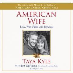 American Wife: A Memoir of Love, War, Faith, and Renewal Audiobook, by Taya Kyle