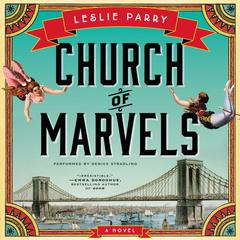 Church of Marvels: A Novel Audiobook, by Leslie Parry