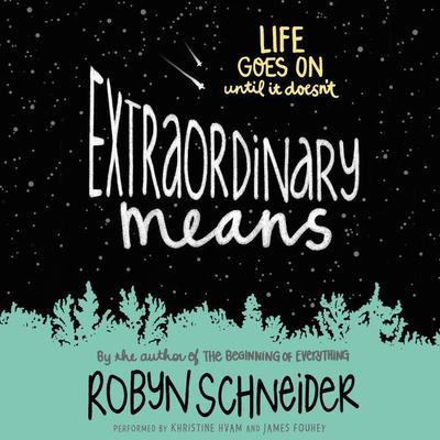 Extraordinary Means Audiobook, by Robyn Schneider