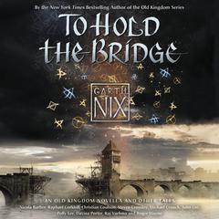 To Hold the Bridge Audiobook, by 