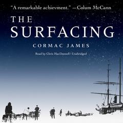The Surfacing Audiobook, by Cormac James
