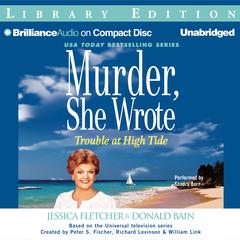 Trouble at High Tide: A Murder, She Wrote Mystery Audiobook, by Jessica Fletcher