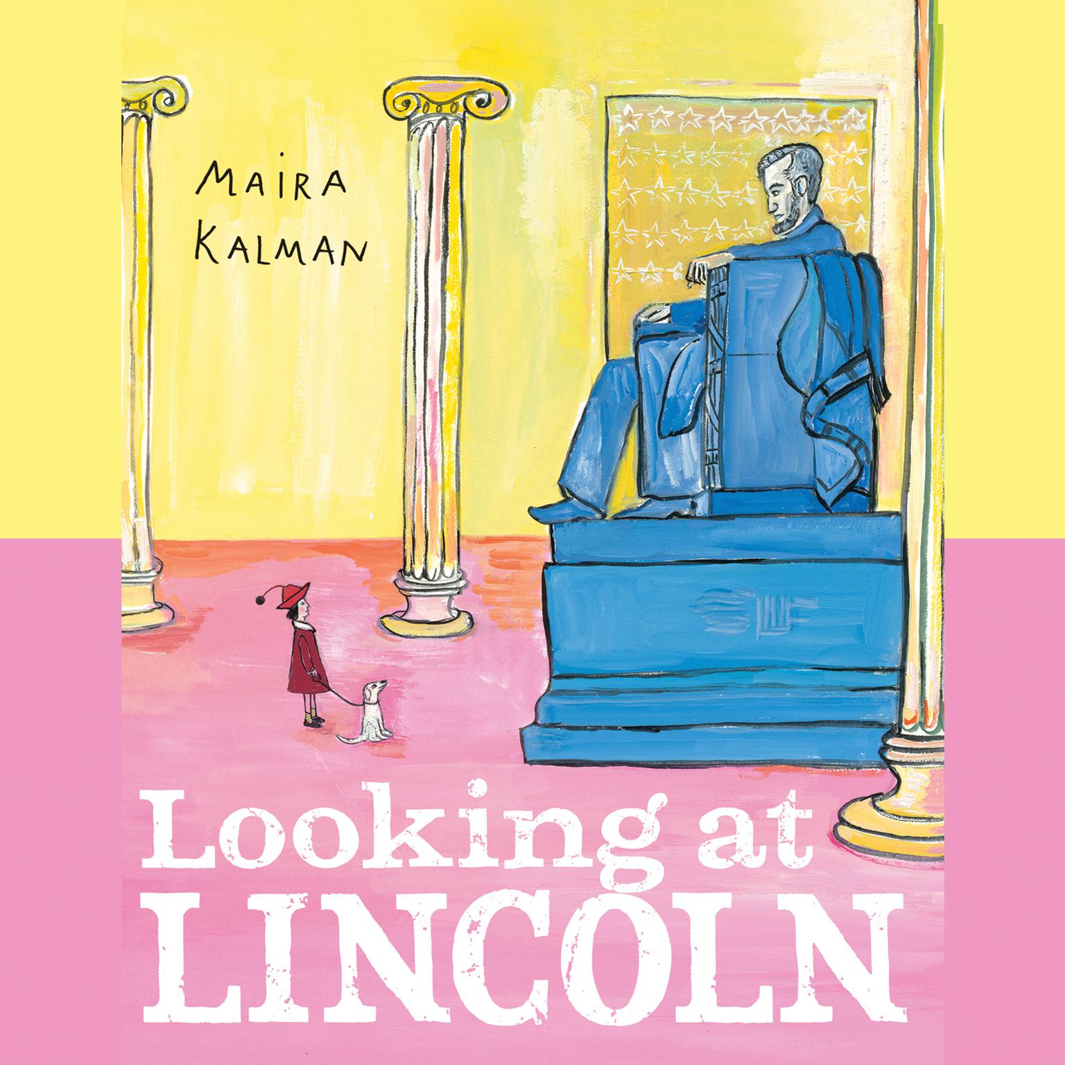 Looking at Lincoln Audiobook, by Maira Kalman