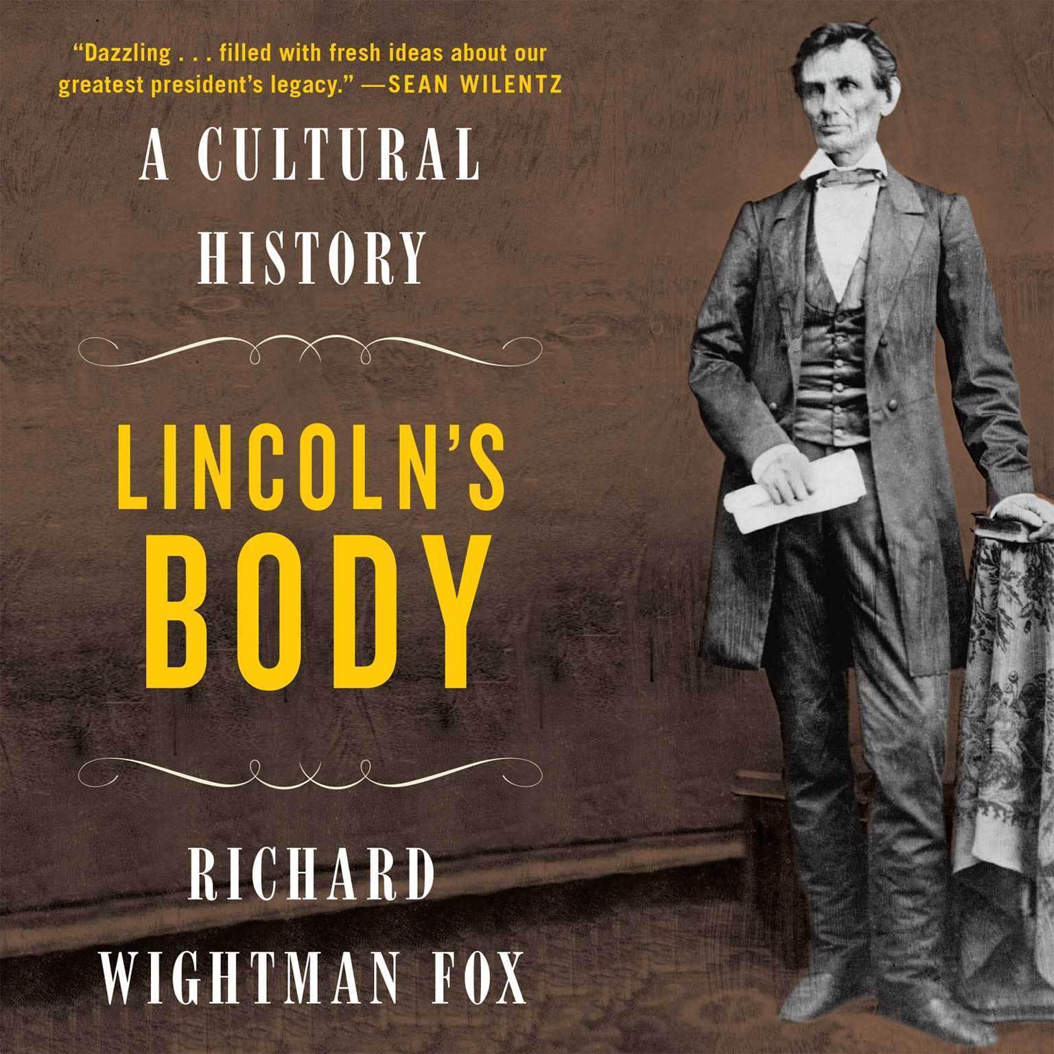 Lincolns Body: A Cultural History Audiobook, by Richard Wightman Fox