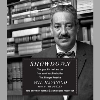 Showdown: Thurgood Marshall and the Supreme Court Nomination That Changed America Audiobook, by 