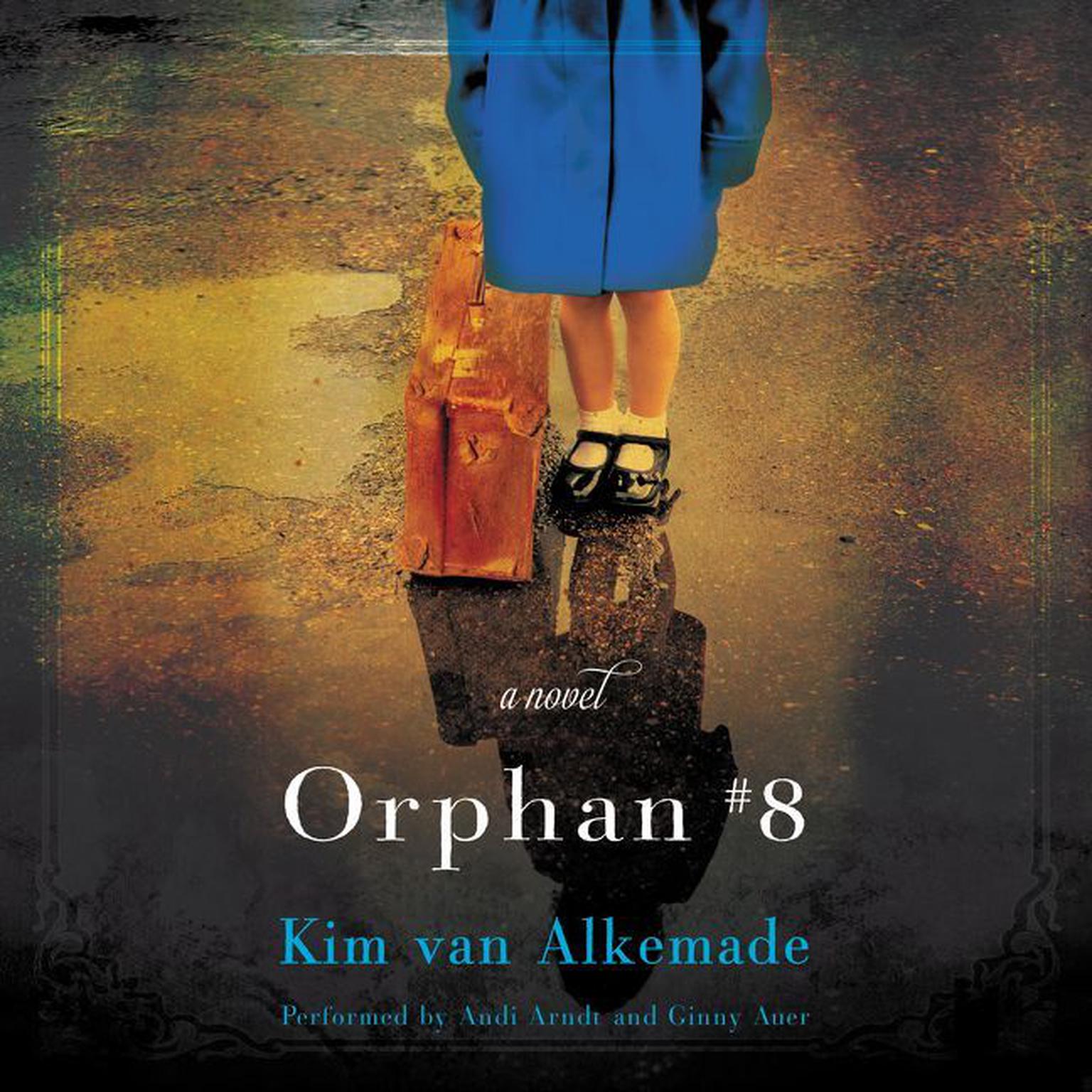 Orphan #8: A Novel Audiobook, by Kim van Alkemade