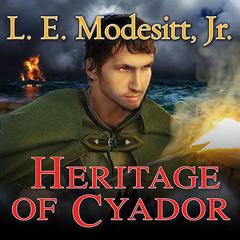 Heritage of Cyador Audiobook, by L. E. Modesitt