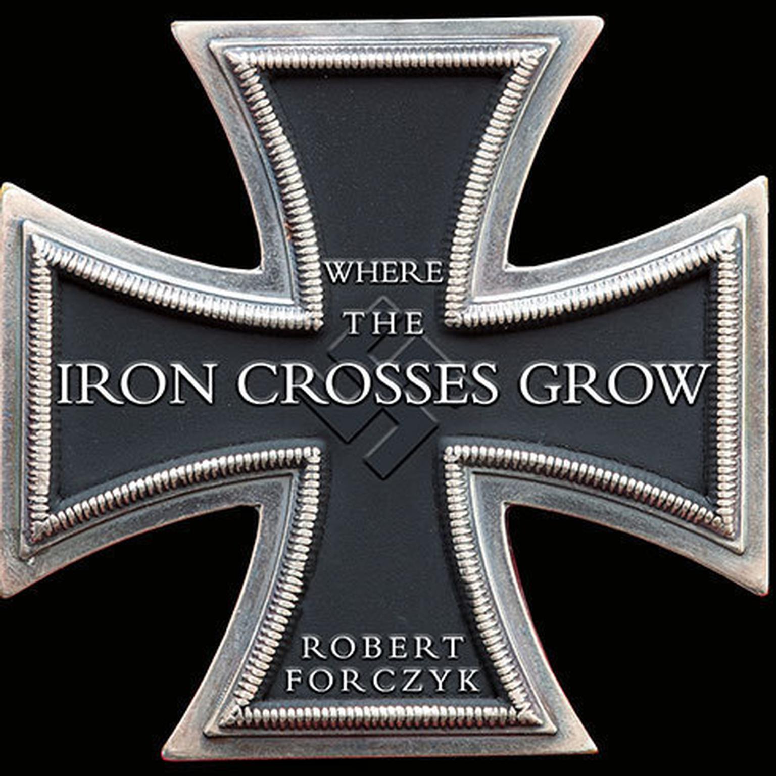 Where the Iron Crosses Grow: The Crimea 1941-44 Audiobook, by Robert Forczyk