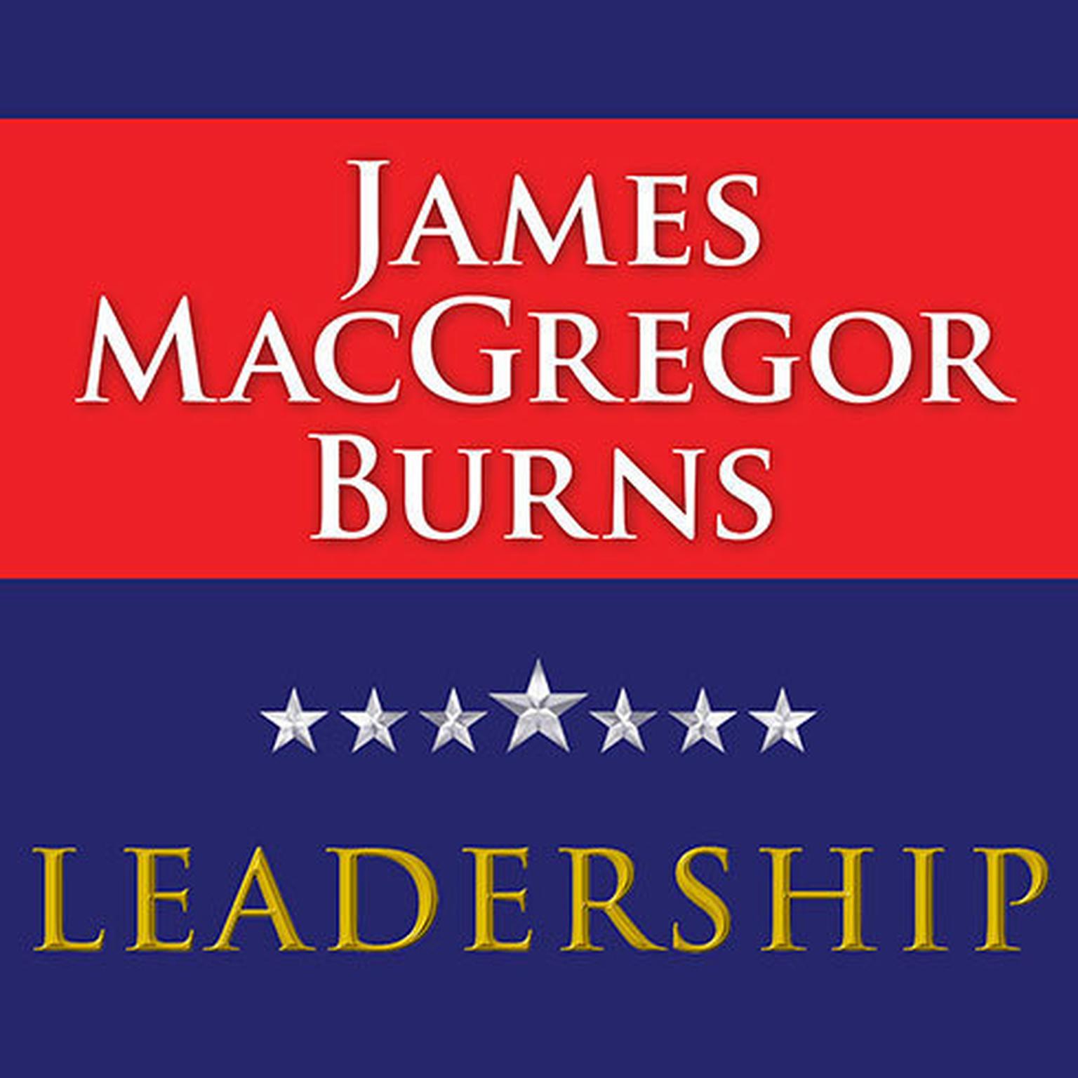 Leadership Audiobook, by James MacGregor Burns
