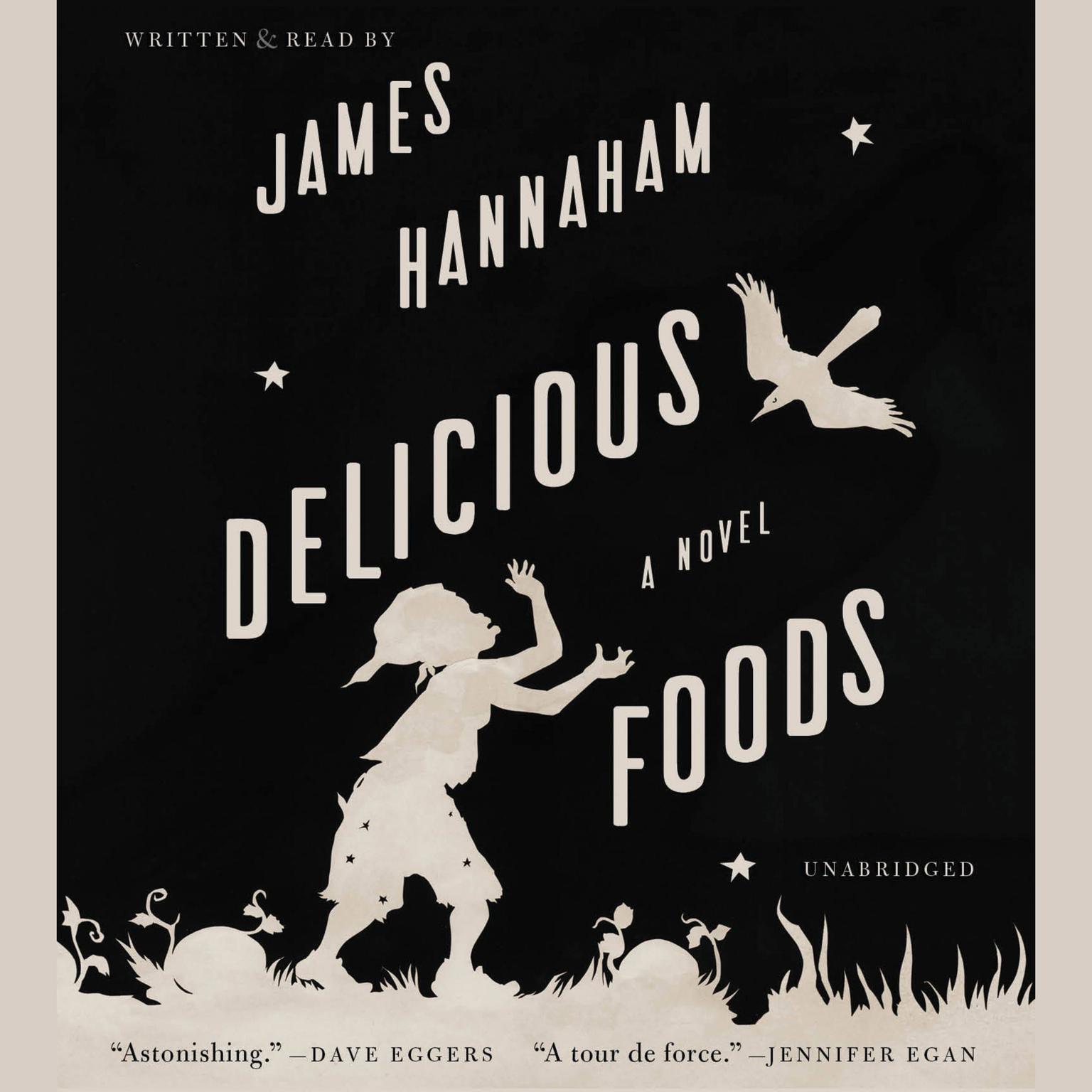 Delicious Foods: A Novel Audiobook, by James Hannaham