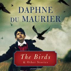 The Birds: and Other Stories Audiobook, by Daphne du Maurier