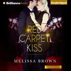 Red Carpet Kiss Audiobook, by Melissa Brown