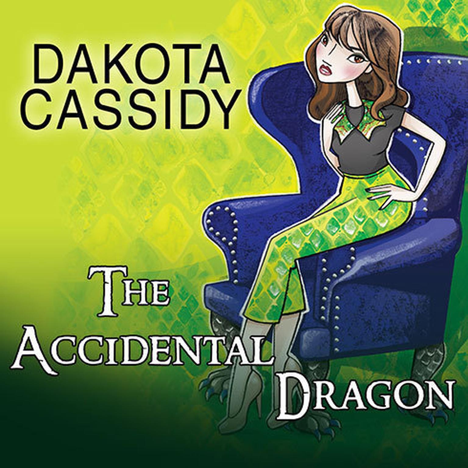 The Accidental Dragon Audiobook, by Dakota Cassidy