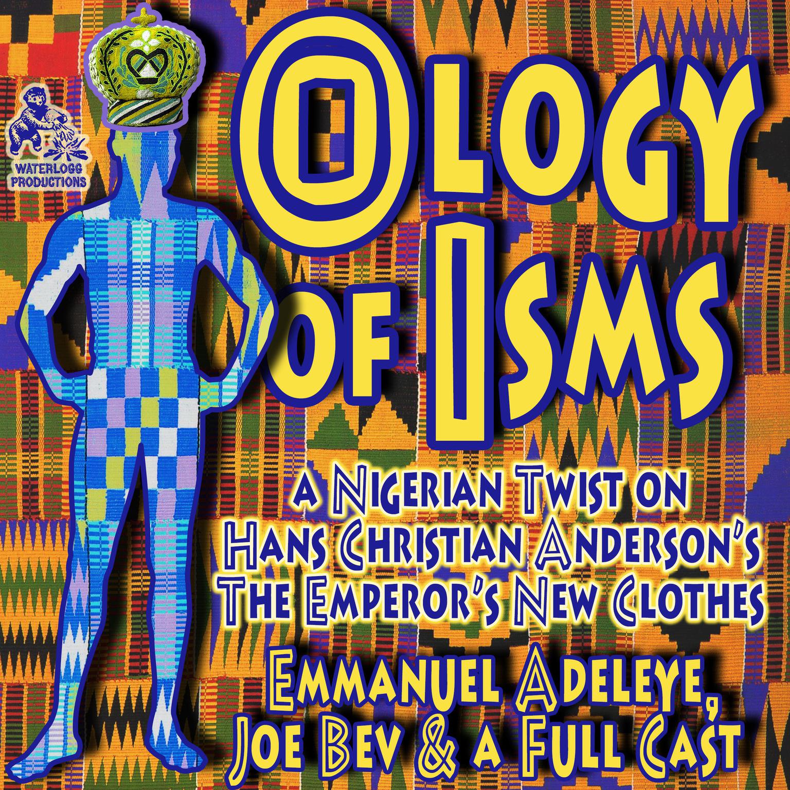 The Ology of Isms: A Nigerian Twist on The Emperor’s New Clothes Audiobook, by Emmanuel Adeleye