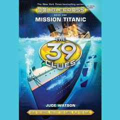 Mission Titanic Audiobook, by Jude Watson