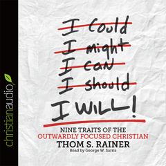 I Will: Nine Habits of the Outwardly Focused Christian Audiobook, by Thom S. Rainer