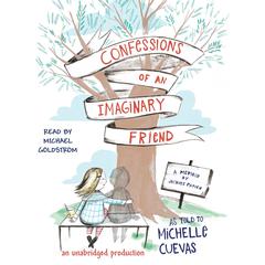 Confessions of an Imaginary Friend Audiobook, by Michelle Cuevas