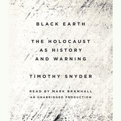 Black Earth: The Holocaust as History and Warning Audiobook, by Timothy Snyder