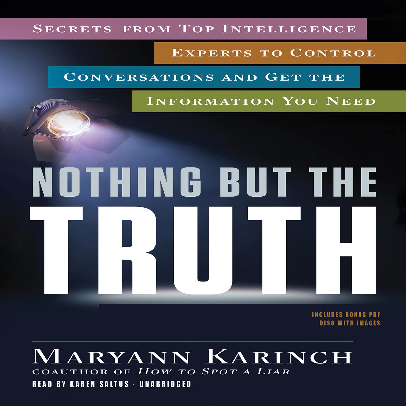 Nothing but the Truth: Secrets from Top Intelligence Experts to Control Conversations and Get the Information You Need Audiobook, by Maryann Karinch