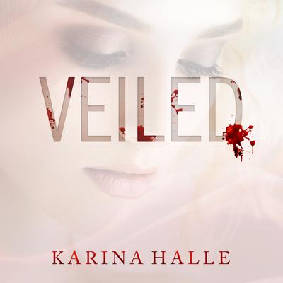 Veiled Audiobook, by Karina Halle