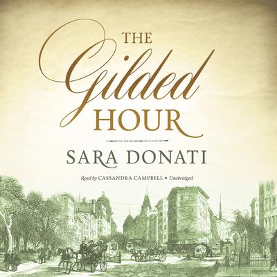 The Gilded Hour Audiobook, by Sara Donati