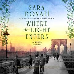 Where the Light Enters Audiobook, by Sara Donati