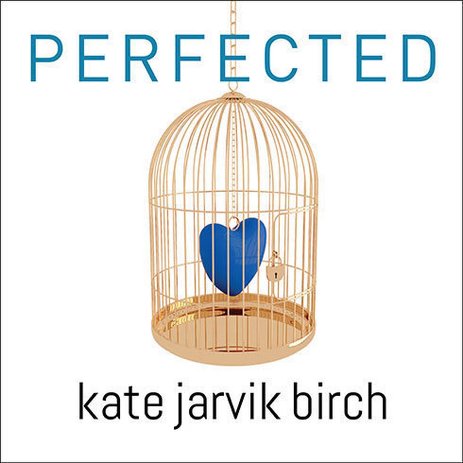 Perfected Audiobook, by Kate Jarvik Birch