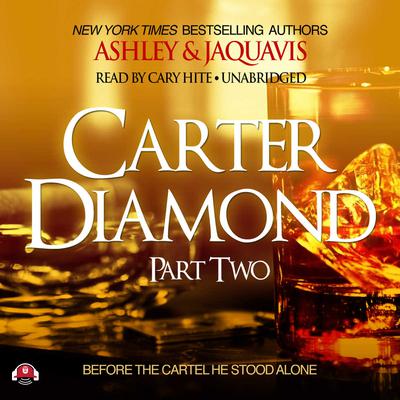 Carter Diamond, Part Two Audiobook, by Ashley & JaQuavis