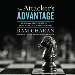 The Attacker’s Advantage: Turning Uncertainty Into Breakthrough Opportunities Audiobook, by 