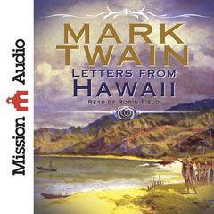 Letters From Hawaii Audiobook, by Mark Twain
