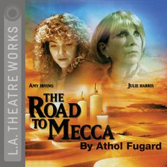 The Road to Mecca Audiobook, by Athol Fugard