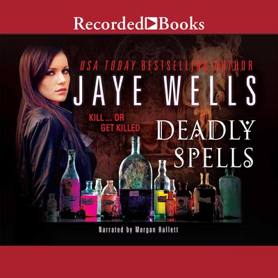 Deadly Spells Audiobook, by Jaye Wells