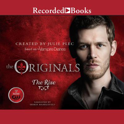 The Originals: The Rise Audiobook, by Julie Plec