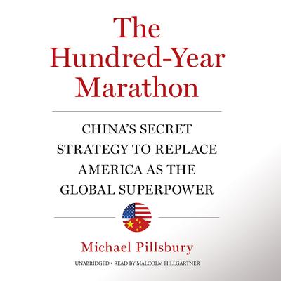 The Hundred-Year Marathon: China’s Secret Strategy to Replace America as the Global Superpower Audiobook, by 